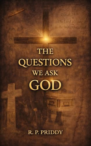 The Questions We Ask God