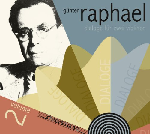 Günter Raphael Vol.2 - Dialoge Für Zwei Violinen
