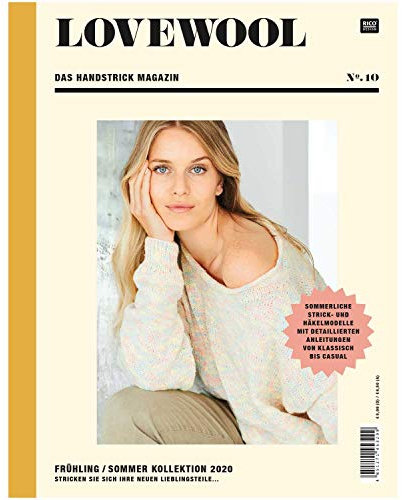LOVEWOOL Das Handstrick Magazin.No.10: Frühling / Sommer Kollektion 2020 - Stricken Sie sich Ihre neuen Lieblingsteile. Sommerliche Strick- und ... Anleitungen von klassisch bis casual