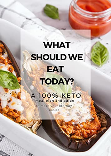 What should we eat today?: A 100 Keto meal plan and guide to make your life way easier (English Edition)