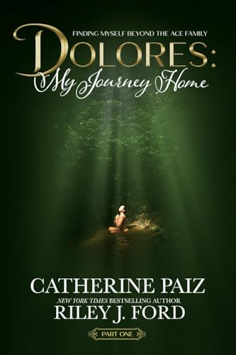 Dolores: My Journey Home (Finding Myself Beyond The ACE Family)-PART ONE