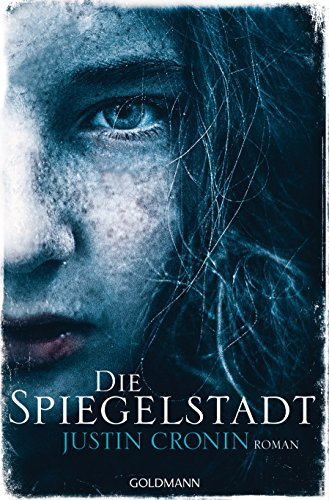 Die Spiegelstadt: Roman (Passage-Trilogie 3)