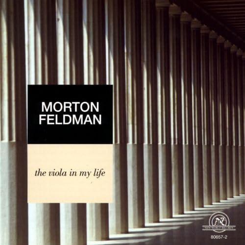 Morton Feldman: The Viola In My Life