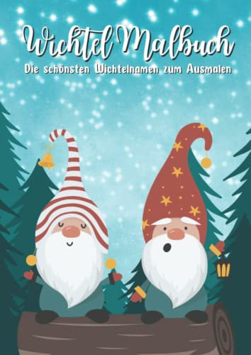 Wichtel Malbuch: Die schönsten Wichtelnamen zum Ausmalen (Wichtel Malbücher)