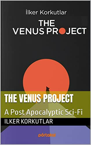 The Venus Project: A Post Apocalyptic Sci-Fi (English Edition)
