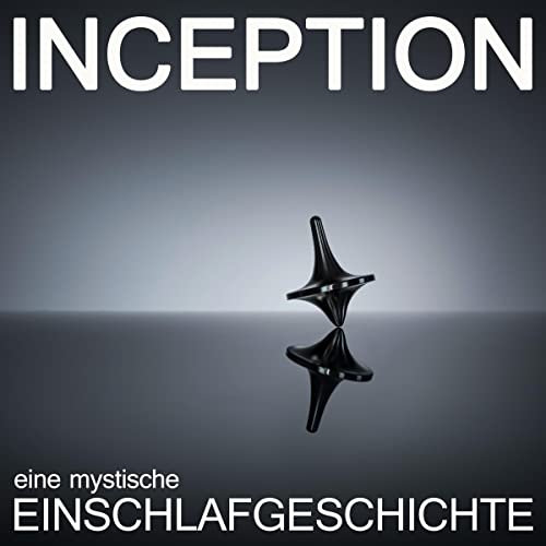 Eine mystische Einschlafgeschichte: Inception
