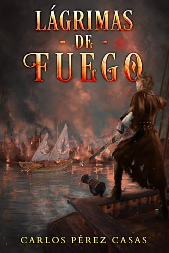 Lágrimas de fuego: fantasía heroica inspirada en la llama olímpica