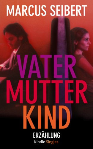 Vater, Mutter, Kind (Kindle Single)