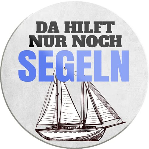 Schilderkreis24 – Lustiger Spruch “Da hilft nur noch Segeln“ Magnet See Schiff Deko Kühlschrankmagnet Humor witzige Geschenkidee Geburtstag Weihnachten 8x8 cm