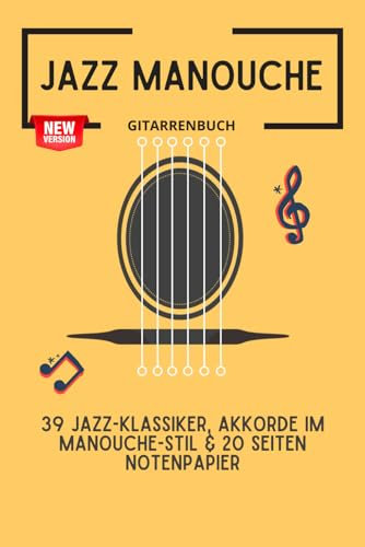 Jazz Manouche – Gitarrenbuch: 39 Jazz-Klassiker, Akkorde im Manouche-Stil & 20 Seiten Notenpapier