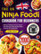 The UK Ninja Foodi Cookbook for Beginners: Delicious & Effortless Air Fryer, Pressure Cook, Slow Cook, Sauté, and More Dishes to Improve Your Cooking Skills