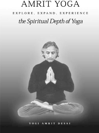 Amrit Yoga: Explore, Expand, Experience the Spritual Depth of Yoga (English Edition)