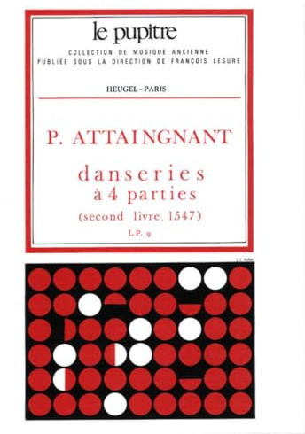 PIERRE ATTAIGNANT: DANSERIES A QUATRE PARTIES