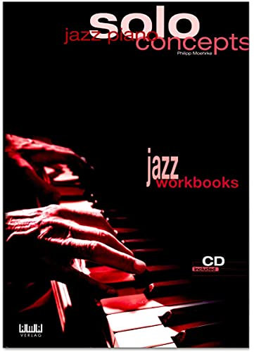 Jazz Piano Solo Concepts - Stilanalysen, Spieltipps, zahlreiche weiterführende Übungen und Hinweise - Lehrbuch mit CD und Notenklammer - 610255 4018262102550