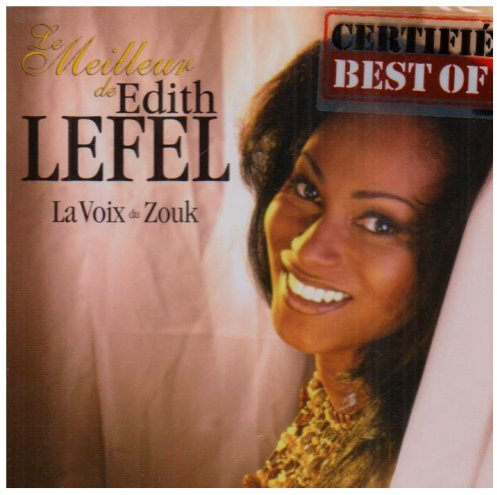 Le Meilleur De Edith Lefel : La Voix Du Zouk