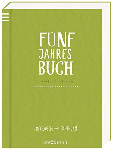Fünf Jahres Buch: 1 Buch, 365 Tage, 5 Jahre