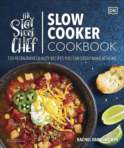 The Stay-at-Home Chef Slow Cooker Cookbook: 120 Restaurant-Quality Recipes You Can Easily Make at Home (English Edition)