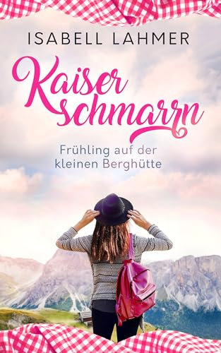 Kaiserschmarrn - Frühling auf der kleinen Berghütte