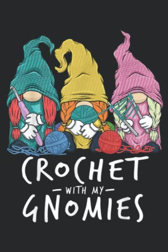 Crochet Yarn Gnomes Crochet With My Gnomies for Women Good: Daily Planner Notepad To Do Schedule, Medium 6x9 Inches, 110 Pages, Printed Cover
