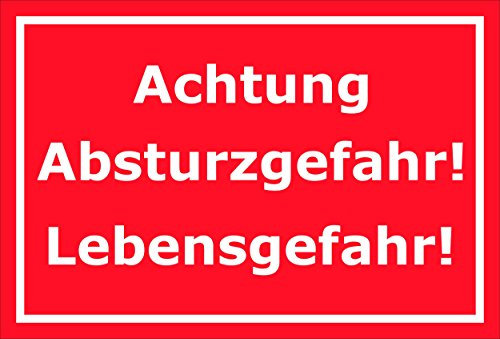 Melis-Folienwerkstatt Schild Achtung Absturzgefahr – Lebensgefahr – 15x20cm, 30x20cm und 45x30cm – Bohrlöcher Aufkleber Hartschaum Aluverbund -S00166D