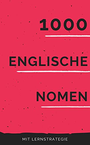 1000 englische Nomen: Englisch lernen - Vokabeln + Lernstrategie mit Karteikarten (Wörter für Anfänger, Erwachsene & Kinder) - einfaches Lernen - Kindle