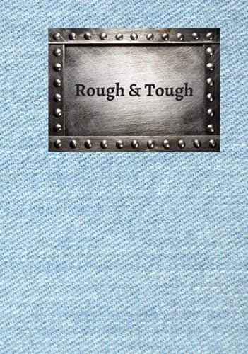 Rough 8 Tough: Great Rough and Tough Light Denim and Metal Plate Look Hard Cover 7 X 10 200 pages Cool Dot Grid Journal Notebook Diary (Rough and Tough Notebooks and Journals)