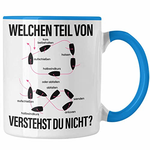 Trendation - Schiff Fahrer Tasse Kapitän Manöver Boot Yacht Geschenk Lustig Welchen Teil Verstehst Du Nicht (Blau)
