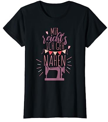 Mir reichts ich geh Nähen T-Shirt