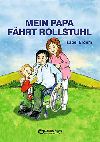 Mein Papa fährt Rollstuhl