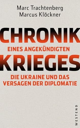 Chronik eines angekündigten Krieges: Die Ukraine und das Versagen der Diplomatie