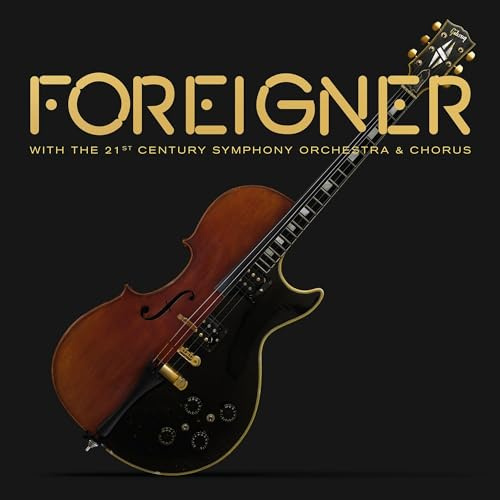 FOREIGNER WITH THE 21ST CENTURY SYMPHONY ORCHESTRA & CHORUS