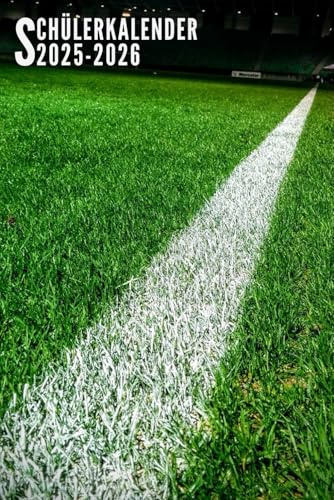 Schülerkalender 2025/2026: Fussball - Schulplaner Für Grundschule, Gymnasium, Mädchen, Jungen, Teenager Mit Wochenplaner, Stundenplan, Schulferien Und Mehr