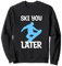 Ski you later Sweatshirt