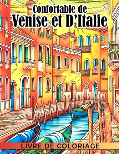 Livre de coloriage confortable de Venise et d'Italie: Illustrations paisibles de paysages pour adultes p