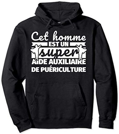 Super Aide auxiliaire de puériculture cadeau drôle Sweat à Capuche