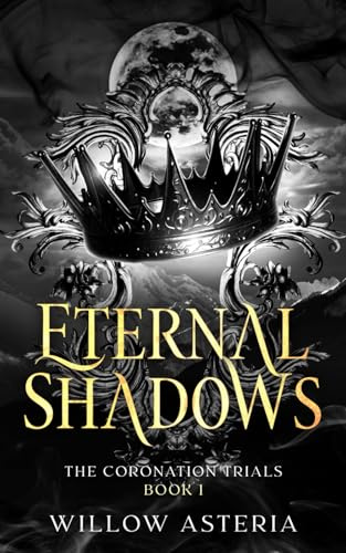 Eternal Shadows: The Coronation Trials Book 1