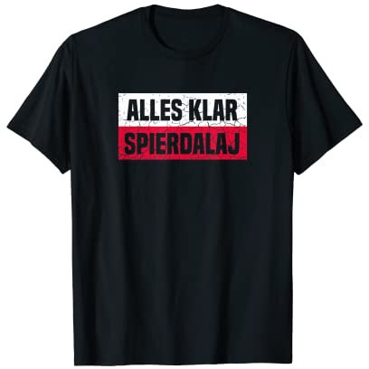 Alles klar Spierdalaj Polnische Flagge Polnisch T-Shirt
