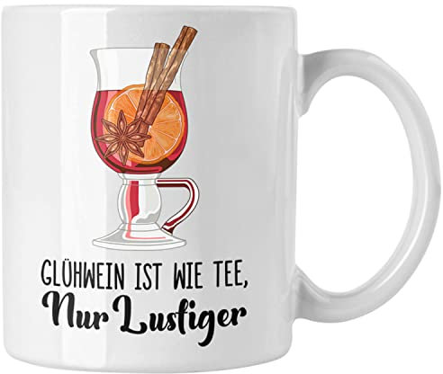 Trendation - Glühwein Tasse Lustig Spruch Glühweinbecher mit Henkel Doppelwandig Glühweintassen Gläser Weihnachtsmarkt Becher Tassen Geschenk - Wie Tee Nur Lustiger (Weiß)