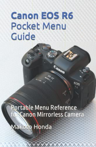 Canon EOS R6 Pocket Menu Guide: Portable Menu Reference for Canon Mirrorless Camera