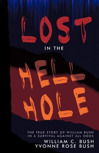 Lost in the Hell Hole by Yvonne Rose Bush (2010-09-07)