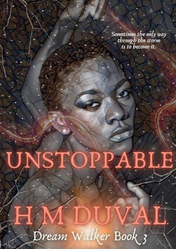 Unstoppable: Dream Walker Book 3 (Dream Walker series, Band 3)