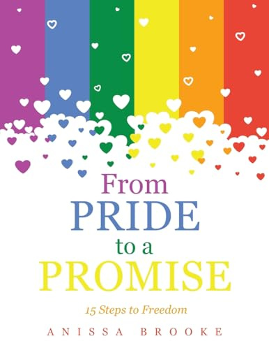 From Pride to a Promise: 15 Steps to Freedom