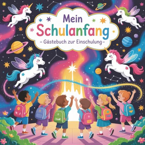 Mein Schulanfang - Gästebuch zur Einschulung: Erinnerungsalbum & Freundebuch für Grundschulkinder - Erinnerungen Festhalten