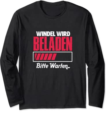 Windel Wird Beladen Bitte Warten Langarmshirt
