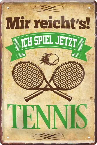 WOGEKA ART Retro Blechschild - Mir reicht´s, ich spiel jetzt TENNIS - Lustiger Spruch als Geschenkidee für Tennisspieler zu Geburtstag Weihnachten als Deko Schild 20x30 cm Metallschild 1705