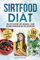 Sirtfood Diät: Das XXL Sirtfood Diät Kochbuch - Deine gesunde Ernährung mit der Sirtuin Diät. Bonus: 21-Tage Ernährungsplan zum Abnehmen. Genussvoll abnehmen mit 180 leckeren Sirtfood Rezepten