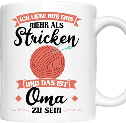 Strick Tasse | ich liebe nur eins mehr als stricken und das ist Oma zu sein | Strick Geschenk Stricken Tasse Strick Oma Kaffeebecher lustig