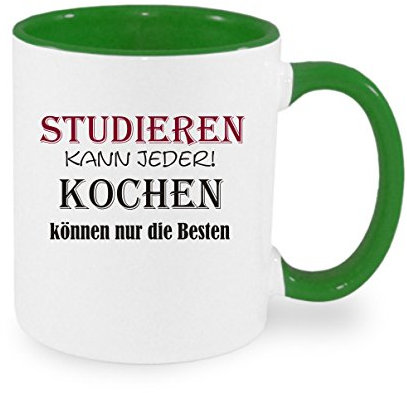 Studieren kann jeder - kochen können nur die Besten Kaffeetasse mit Motiv, Tasse mit Druck, auch individuell mit Spruch, Foto, Wunschtext, Wunschname (Grün)