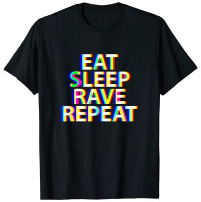 Eat Sleep Rave Repeat Shirt | EDM Original Trippy Look T-Shirt