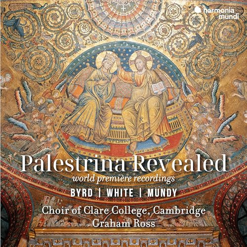 Palestrina Revealed - Byrd, White, Mundy